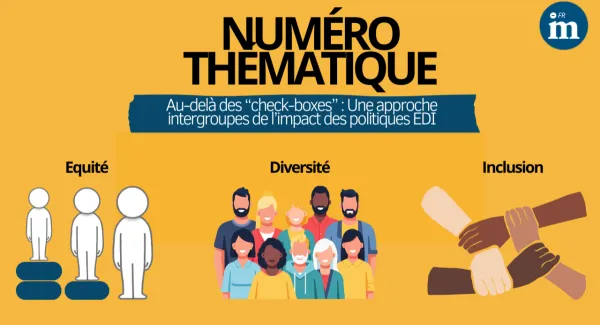 Au-delà des “check-boxes” :  Une approche intergroupes de l’impact des politiques EDI