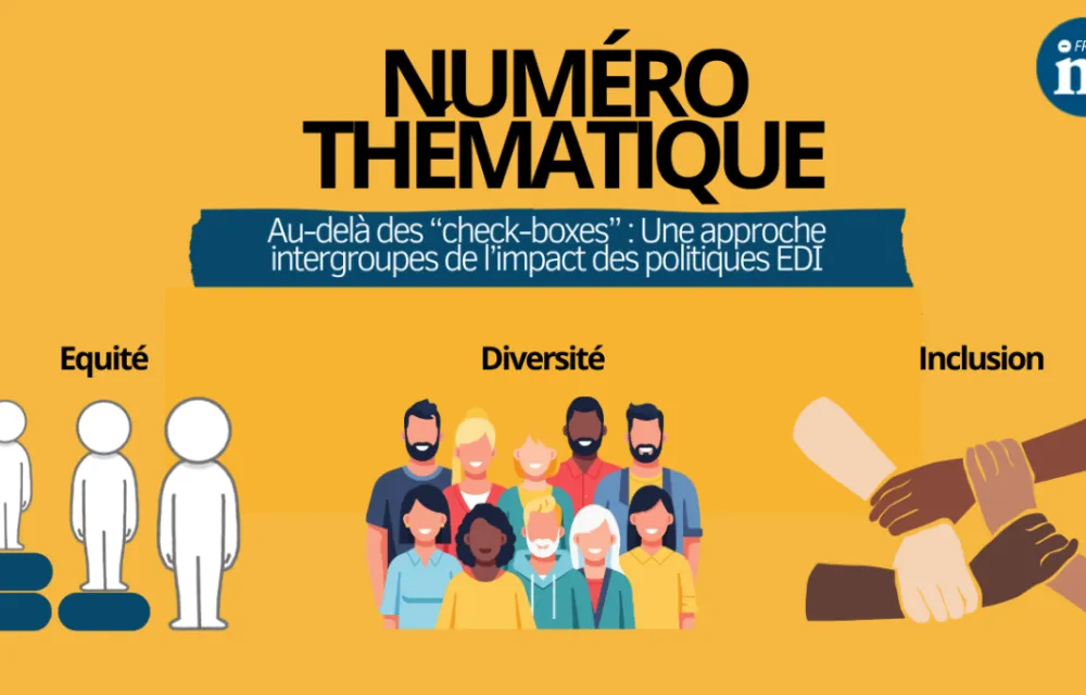 Au-delà des “check-boxes” :  Une approche intergroupes de l’impact des politiques EDI